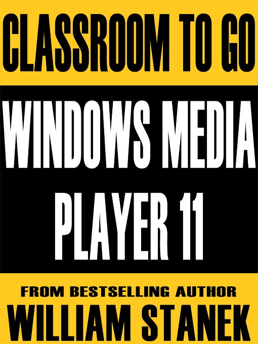 Title details for Windows Media Player 11 Classroom-To-Go: Windows XP and Windows Vista Edition by William Stanek - Available